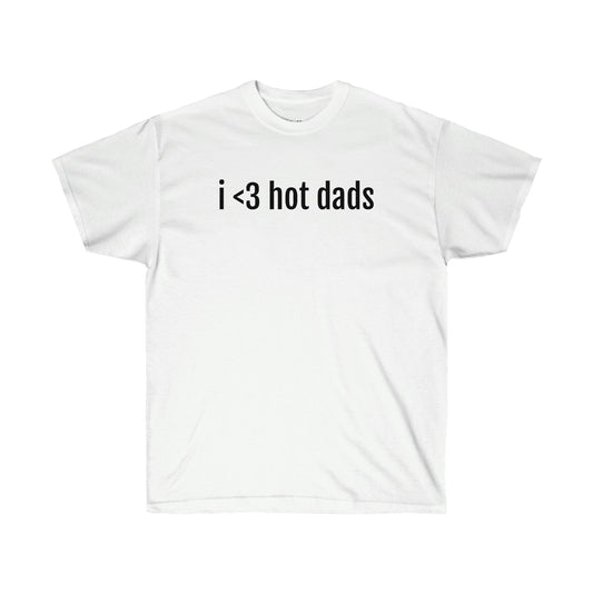 <3 hot dads - Tee